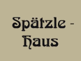 Gutschein Spätzle-Haus bestellen Gutschein Spätzle-Haus bestellen